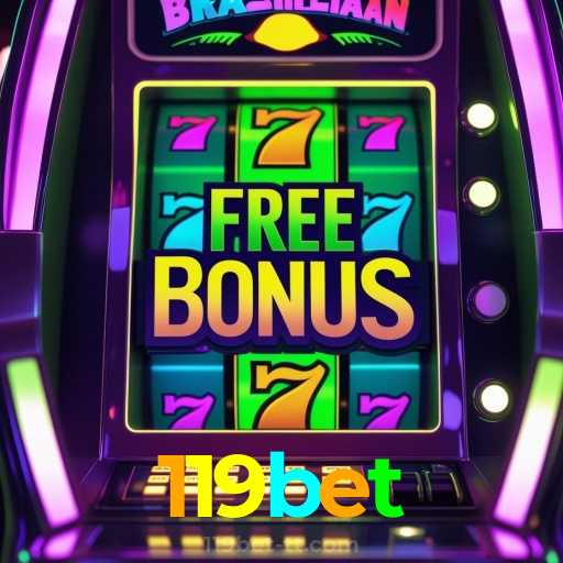 119bet：Ganhe com poker, blackjack e apostas em futebol no cassino online!